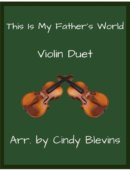 This Is My Father's World, Violin Duet (Arr. Cindy Blevins) - Traditional English (Violin Duet)