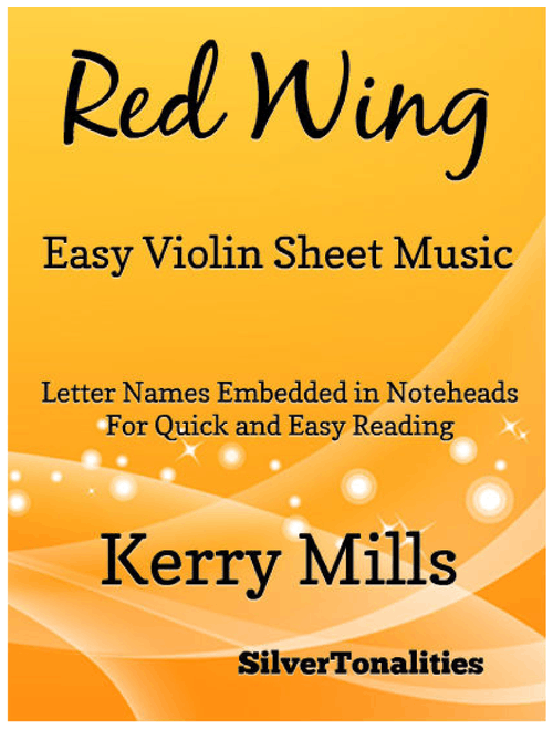 Red Wing Easy Violin Sheet Music (Arr. SilverTonalities) - Kerry Mills (Violin Solo)