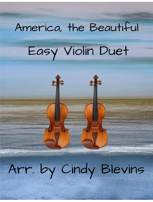 America, the Beautiful, Easy Violin Duet (Arr. Cindy Blevins) - Samuel A. Ward (Violin Duet)