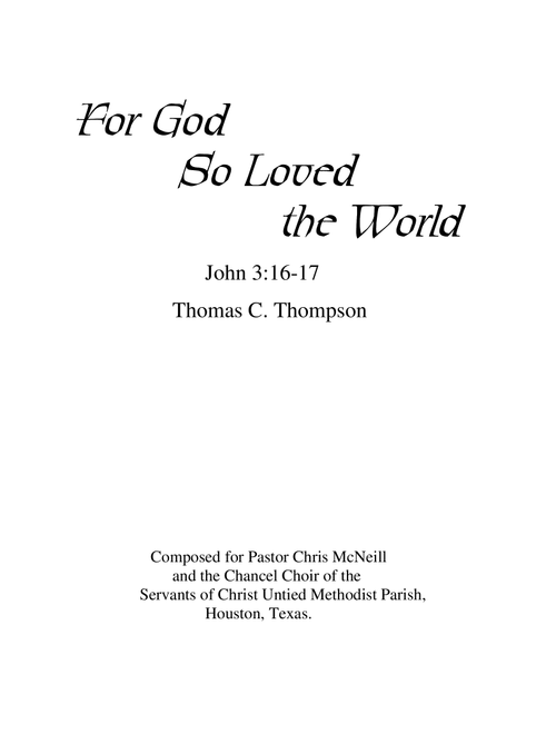For God So Loved the World - Thomas C. Thompson (Choral, SATB)