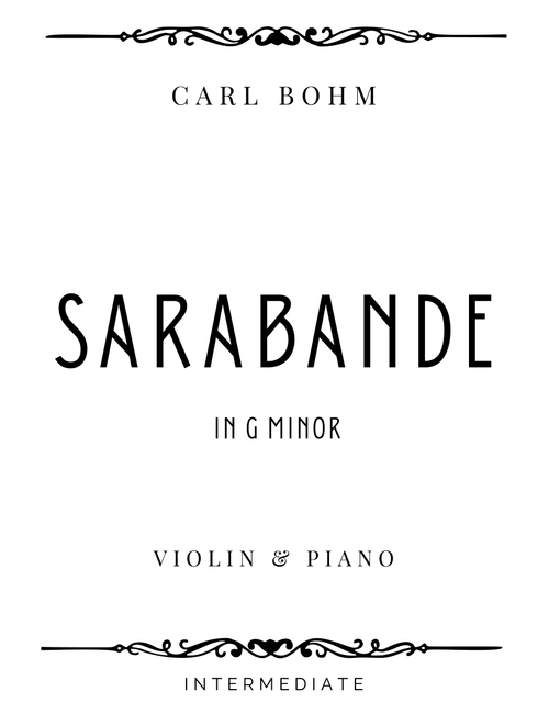 Bohm - Sarabande in G Minor - Intermediate (Arr. Piacere Music Sheets) - Carl Bohm (Violin and Piano)