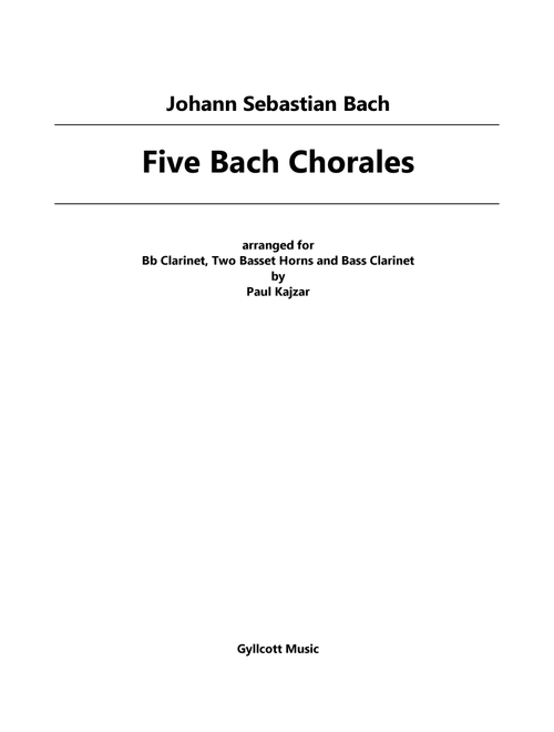Five Bach Chorales (Clarinet, Two Basset Horns and Bass Clarinet) (Arr. Paul Kajzar) - J S Bach (Woodwind Ensemble)