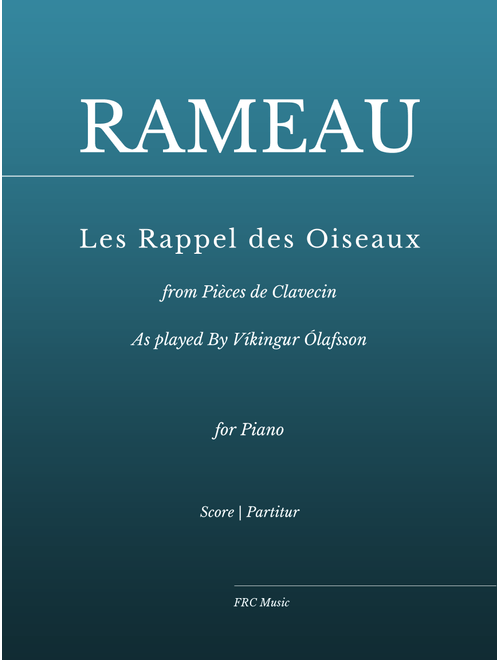 Les Rappel des Oiseaux - As played by Víkingur Ólafsson (Arr. Flavio Regis Cunha) - Jean-Philippe Rameau and Vikingur Olafsson (Piano Solo)