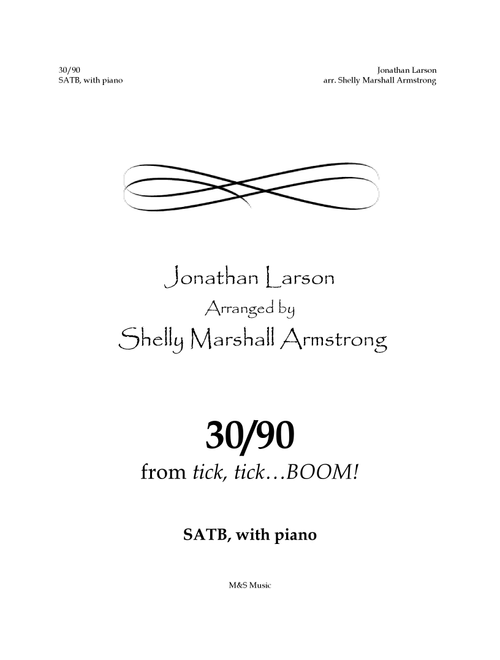 30/90 (Arr. Shelly Marshall Armstrong) - Jonathan Larson (Choral, SATB)