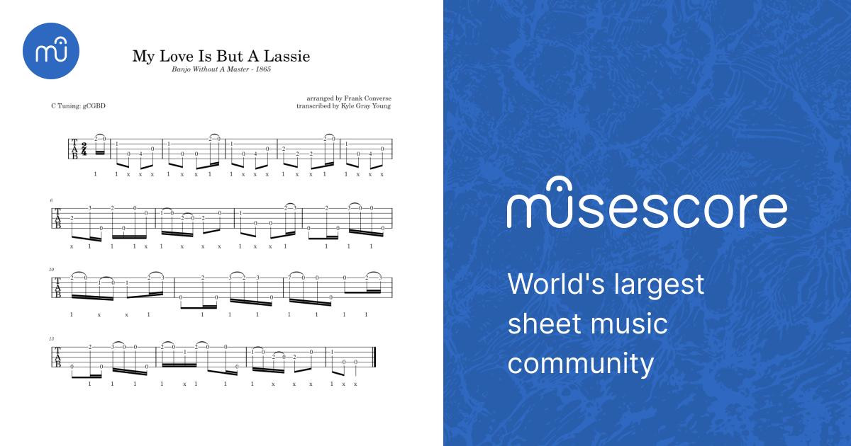 My Love Is But A Lassie – Frank B. Converse (1865 Banjo Tabs) Sheet ...