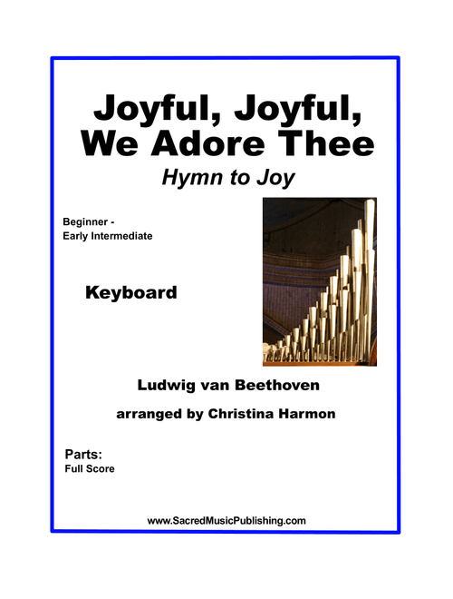 Joyful, Joyful, We Adore Thee (Hymn to Joy) – Keyboard. (Arr. Christina Harmon) - Ludwig van Beethoven (Organ)